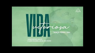 Vida Vitoriosa - Igreja Batista Ágape (28/01/2025)