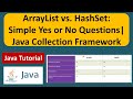 ArrayList vs. HashSet: Answering Key Questions with Yes or No | Java Collection Framework