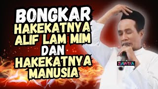 BONGKAR HAKEKAT ALIF LAM MIM DAN HAKEKAT MANUSIA GUS MUKHLASON ROSYID TERBARU