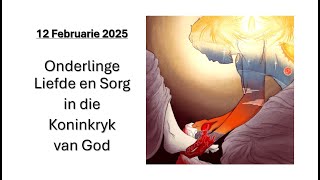 Biduur, 12 Feb 2025, Onderlinge Liefde en Sorg in die Koninkryk van God