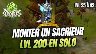 COMMENT MONTER UN SACRIEUR LVL 200 EN SOLO : LVL 25 à 42 [DOFUS 3]