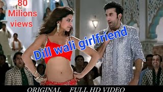 Dill wali girlfriend original full HD video