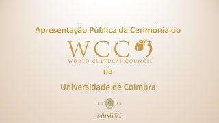 Apresentação Pública da Cerimónia do World Cultural Council na Universidade de Coimbra