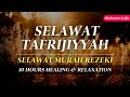 SELAWAT TAFRIJIYYAH MERDU, SELAWAT MURAH REZEKI, Sholawat Nariyah Paling Merdu, Sholawat Nabi