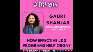 How effective L & D programs can help organizations retain and GROW talent? by Gauri Bhanjar (Butti)