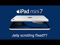 iPad Mini 7: Did Apple Fix Jelly Scrolling for Good?