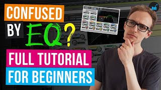 What Is EQ And How Do You Use It (Beginners Guide to EQ)