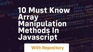 10 must know array manipulation methods in javascript