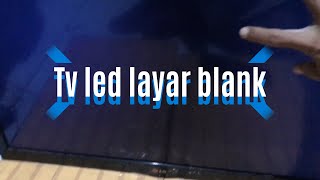 Cara perbaiki TV LED Layar NgeBLANK