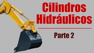 Cilindros Hidráulicos - Parte 2