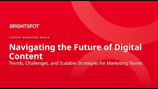 Navigating the Future of Digital Content: Trends & Strategies | Content Marketing World 2024