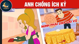 ANH CHỒNG ÍCH KỶ - TRUYỆN CỔ TÍCH - QUÀ TẶNG CUỘC SỐNG - HOẠT HÌNH CHO BÉ - HOẠT HÌNH