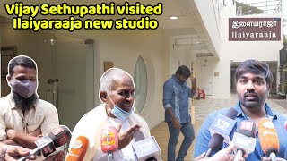 Vijay Sethupathi visited Ilaiyaraaja new studio | Vetrimaaran | ilayaraja new studio opening