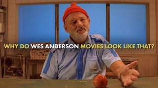 Why Do Wes Anderson Movies Look Like That?