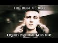 ► The Best of ALB - Liquid Drum & Bass Mix