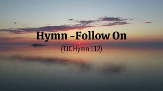 Hymn - Follow On (piano hymns instrumental with lyrics)