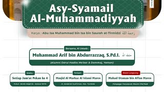 🎥Live 📚 Asy-Syamail Muhammadiyah 🎤Al Ustadz Muhammad Arif Bin Abd Razaq S.Pd.I حفظه الله