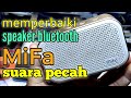 memperbaiki speaker bluetooth mifa m1 suara pecah / jebol