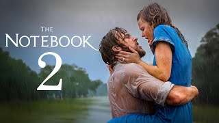 The Notebook 2 Trailer | First Look (2026) | Release Date | Everything You Need To Know!!