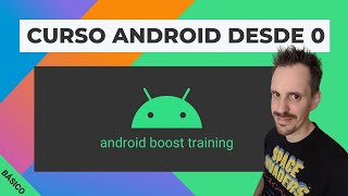 🟢 Curso Android con Kotlin desde Cero 👾 [Android Boost Training]