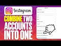 How To Combine Two Instagram Accounts Into One (2024)