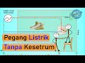 (Q&A) Pegang Listrik Tanpa Kesetrum