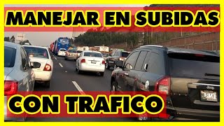 COMO MANEJAR EN SUBIDA CON TRAFICO