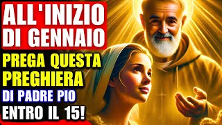 Potente Preghiera per Ricevere un Miracolo Urgente da Padre Pio all'INIZIO DI GENNAIO!🌟