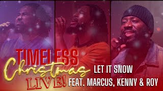 Let It Snow: Timeless Ft. Marcus Pilgrim, Kenny Blake \u0026 Roy Simpson #livemusic #boyziimen #coversong