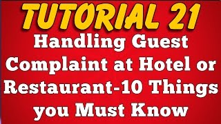 Handling Guest Complaint at Hotel or Restaurant - 10 Things you Must Know (Tutorial 21)