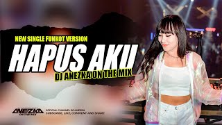 HITS FUNKOT - HAPUS AKU [ VOCAL COVER BY VIOSHIE ] || BY DJ ANEZKA OFFICIAL LIVE IBIZA