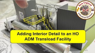 Adding Interior Detail to an HO ADM Corn Syrup Transload Facility