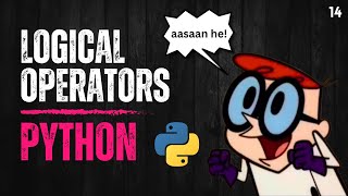 14 Logical Operators in Python | Learn Python | Python for Beginners
