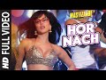 'HOR NACH'  Full Video Song | Mastizaade | Sunny Leone, Tusshar Kapoor, Vir Das Meet Bros | T-Series