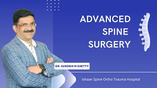 Advanced Spine Surgeries | Spine Surgeon in Bangalore | Dr. Subodh M Shetty |The Orthopaedic clinics