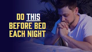 You NEED to make this prayer before you go to bed each night