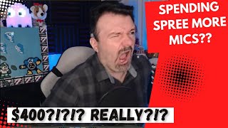 DSP Blows Money on 3 Mics, Then Begs for a $400 Shure Mic?!