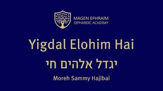 Yigdal Elohim Hai (Sephardic) Maqam Ajam - Moreh Sammy Hajibai for MESA -  יגדל אלהים חי במקאם עג׳אם