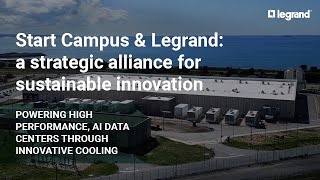 Inside the Start Campus–Legrand Alliance: Sustainable Innovation in Next-Generation Data Centers