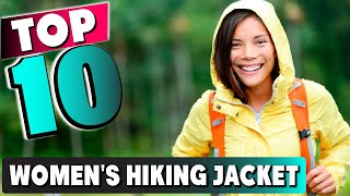 Best Hiking Jacket For Womens In 2023 - Top 10 New Womens Hiking Jacket Review
