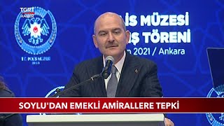 İçişleri Bakanı Süleyman Soylu'dan Emekli Amirallere Tepki