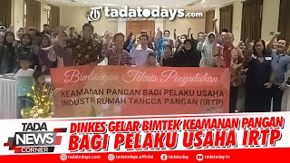 DINKES GELAR BIMTEK KEAMANAN PANGAN BAGI PELAKU USAHA IRTP