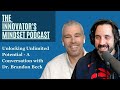 Unlocking Unlimited Potential  - A Conversation with Dr. Brandon Beck