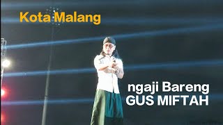 Ngaji Bareng GUS MIFTAH - Silaturahmi Kebangsaan di Kota Malang - 2024