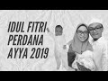 Idul Fitri Perdana Ayya 2019 | Ayya di Tahnik Abi