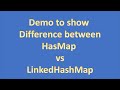 Demo to show difference between HashMap And LinkedHashMap.