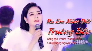 RU EM NẮM ĐẤT TRUÔNG BỒN - LƯƠNG NGUYỆT ANH