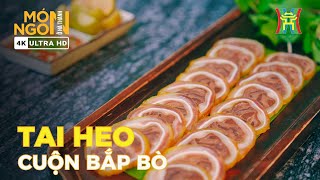 Tai heo cuộn bắp bò | Món ngon ở Hà Thành