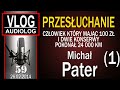 przesłuchanie michał pater po prostu podróżnik cz. 1