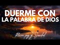 Duerme con la palabra de Dios | Lectura Bíblica que traerá paz a tu Vida | 8 HRS